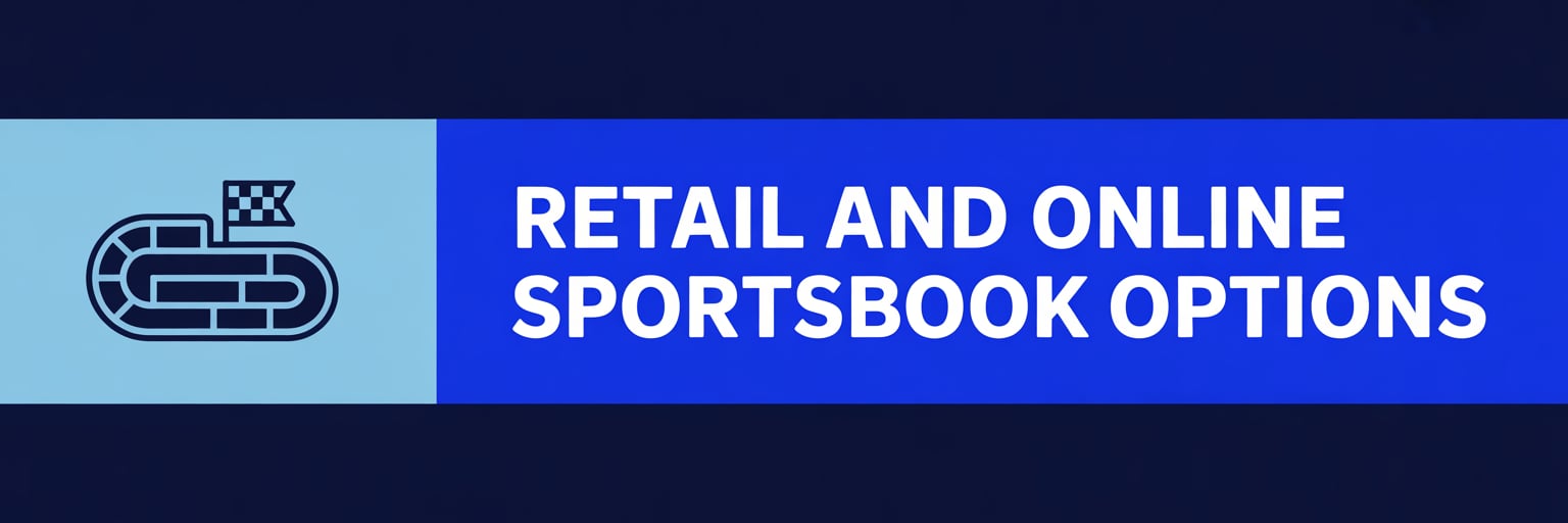 Retail and Online Sportsbook Options